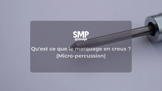 Qu'est ce que le marquage en creux ? (Micro-percussion)
